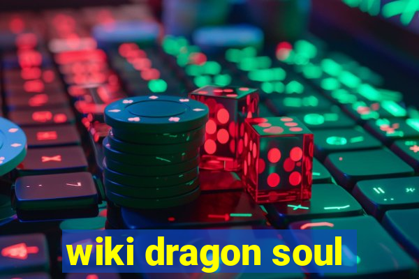 wiki dragon soul